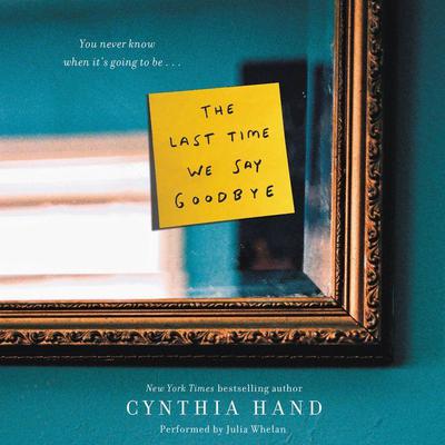 The Last Time We Say Goodbye by Cynthia Hand audiobook