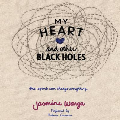 My Heart and Other Black Holes by Jasmine Warga audiobook