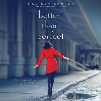 Better Than Perfect by Melissa Kantor audiobook