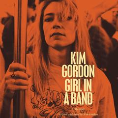 Girl in a Band by Kim Gordon audiobook