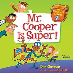 My Weirdest School #1: Mr. Cooper Is Super! by Dan Gutman audiobook