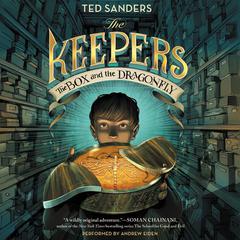 The Keepers: The Box and the Dragonfly by Ted Sanders audiobook