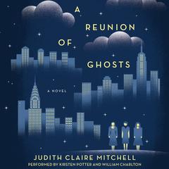 A Reunion Of Ghosts by Judith Claire Mitchell audiobook