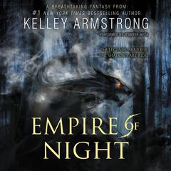 Empire of Night by Kelley Armstrong audiobook