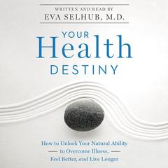 Your Health Destiny by Eva Selhub audiobook