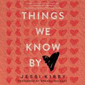 Things We Know by Heart by  Jessi Kirby audiobook