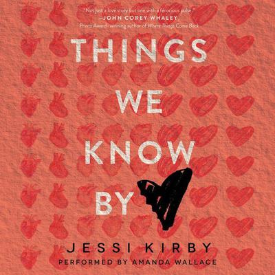 Things We Know by Heart by Jessi Kirby audiobook