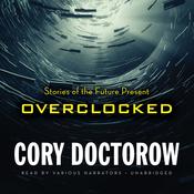 Overclocked by  Cory Doctorow audiobook