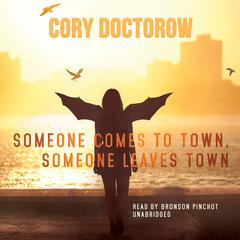 Someone Comes to Town, Someone Leaves Town by Cory Doctorow audiobook