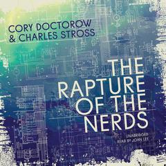 The Rapture of the Nerds by Cory Doctorow audiobook