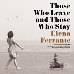 Those Who Leave and Those Who Stay by Elena Ferrante audiobook