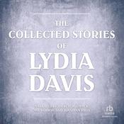 The Collected Stories of Lydia Davis by  Lydia Davis audiobook