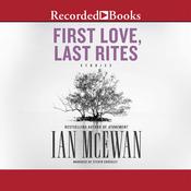 First Love, Last Rites by  Ian McEwan audiobook