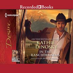 In the Rancher's Arms by Kathie DeNosky audiobook