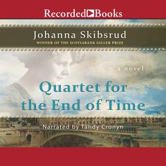 Quartet for the End of Time by Johanna Skibsrud audiobook