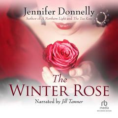 The Winter Rose by Jennifer Donnelly audiobook