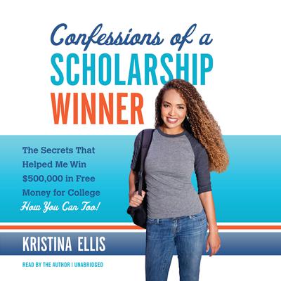Confessions of a Scholarship Winner by Kristina Ellis audiobook