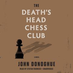 The Death’s Head Chess Club by John Donoghue audiobook