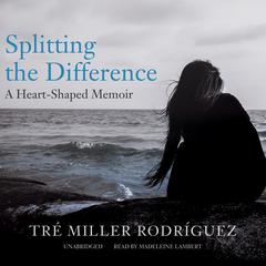 Splitting the Difference by Tré Miller Rodríguez audiobook