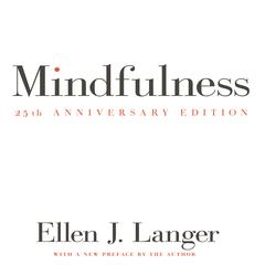 Mindfulness 25th anniversary edition by Ellen J. Langer audiobook