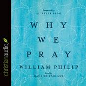 Why We Pray by  William J.U. Philip audiobook