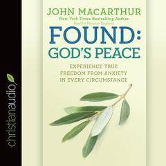 Found: God's Peace by John MacArthur audiobook