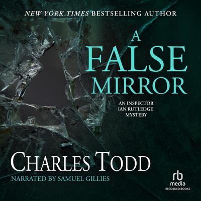 A False Mirror by Charles Todd audiobook