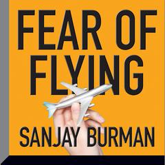 Fear of Flying by Sanjay Burman audiobook