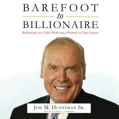 Barefoot to Billionaire by Jon M.  Huntsman audiobook