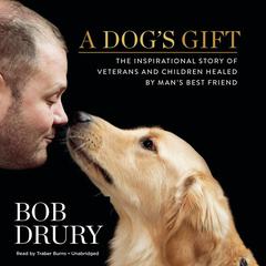 A Dog’s Gift by Bob Drury audiobook