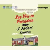 See You in Paradise by  J. Robert Lennon audiobook