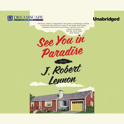 See You in Paradise by J. Robert Lennon audiobook
