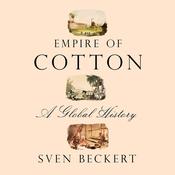 Empire of Cotton by  Sven Beckert audiobook