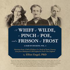 A Whiff of Wilde, a Pinch of Poe, and a Frisson of Frost by Elliot Engel audiobook