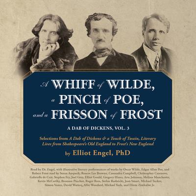 A Whiff of Wilde, a Pinch of Poe, and a Frisson of Frost by Elliot Engel audiobook