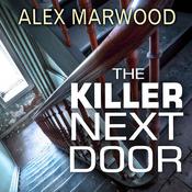 The Killer Next Door by  Alex Marwood audiobook