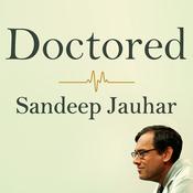 Doctored by  Sandeep Jauhar audiobook