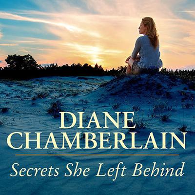 Secrets She Left Behind by Diane Chamberlain audiobook