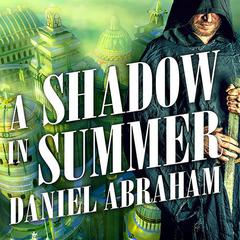 A Shadow in Summer by Daniel Abraham audiobook