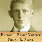 Hitler's First Victims by  Timothy W. Ryback audiobook
