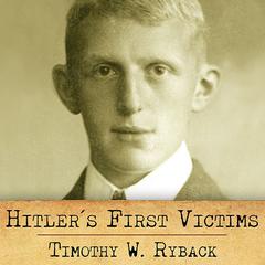 Hitler's First Victims by Timothy W. Ryback audiobook