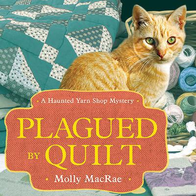 Plagued by Quilt by Molly MacRae audiobook