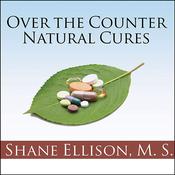 Over-the-Counter Natural Cures by  Shane Ellison MS audiobook