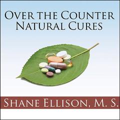 Over-the-Counter Natural Cures by Shane Ellison audiobook