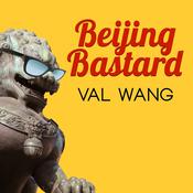 Beijing Bastard by  Val Wang audiobook