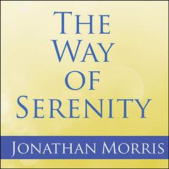 The Way of Serenity by Father Jonathan Morris audiobook