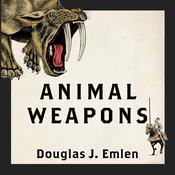 Animal Weapons by  Douglas J. Emlen audiobook