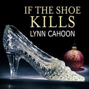 If The Shoe Kills by  Lynn Cahoon audiobook