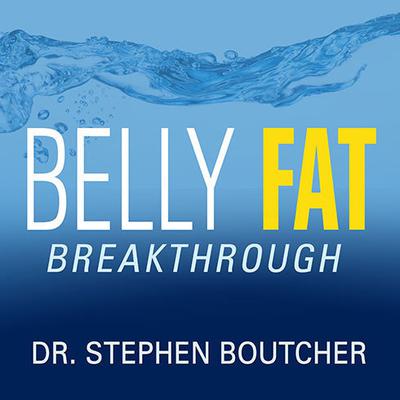 Belly Fat Breakthrough by Stephen Boutcher audiobook