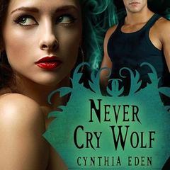 Never Cry Wolf by Cynthia Eden audiobook